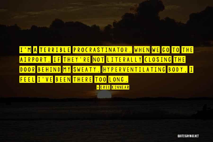 I Feel Terrible Quotes By Greg Kinnear I Feel Terrible Quotes By Greg Kinnear