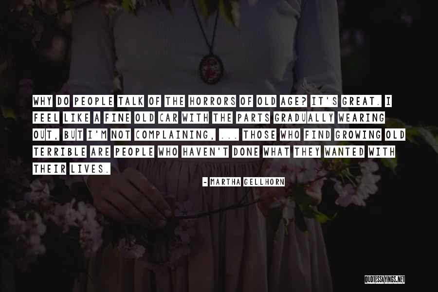 I Feel Terrible Quotes By Martha Gellhorn I Feel Terrible Quotes By Martha Gellhorn