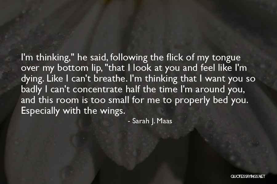 I Feel That Quotes By Sarah J. Maas