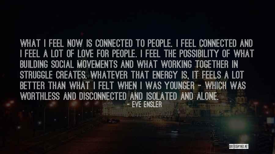 I Feel Worthless Quotes By Eve Ensler I Feel Worthless Quotes By Eve Ensler
