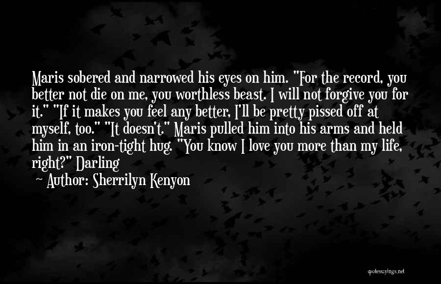 I Feel Worthless Quotes By Sherrilyn Kenyon