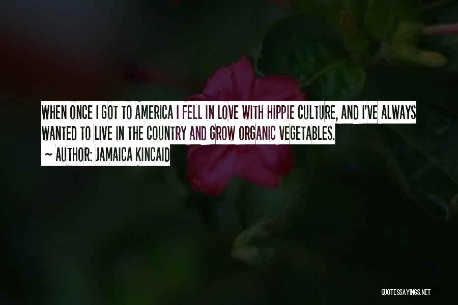 I Fell In Love Once Quotes By Jamaica Kincaid