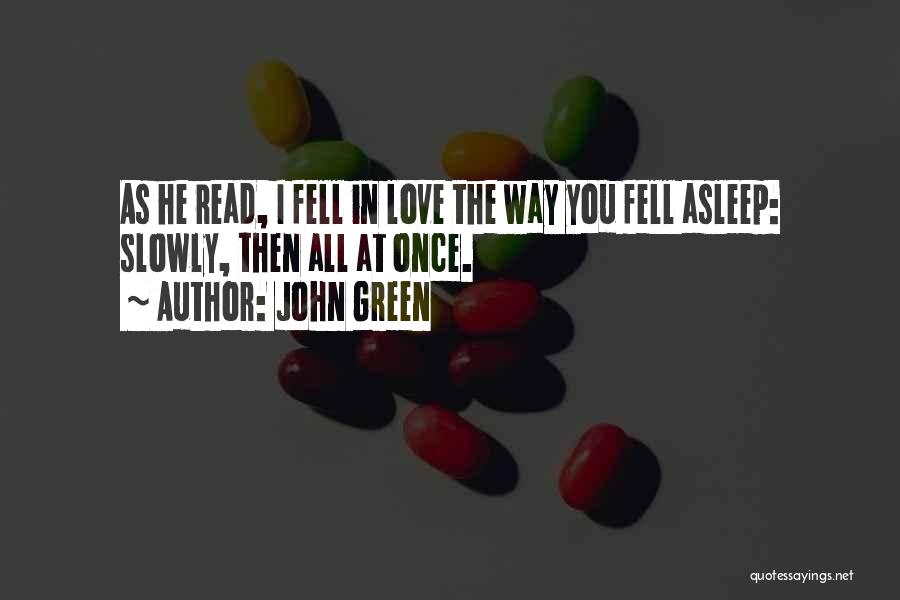 I Fell In Love Once Quotes By John Green