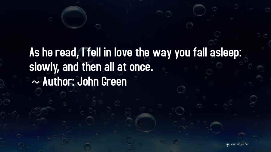 I Fell In Love Once Quotes By John Green