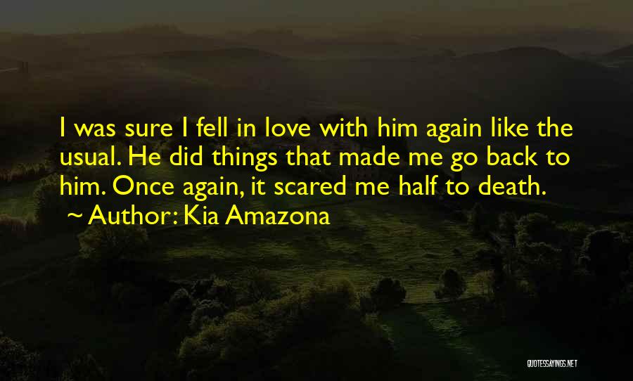 I Fell In Love Once Quotes By Kia Amazona