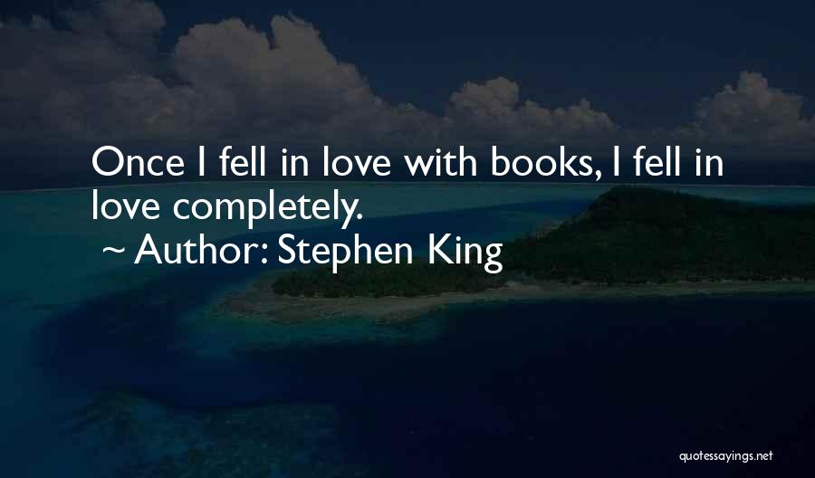 I Fell In Love Once Quotes By Stephen King