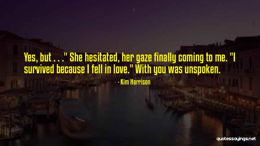 I Fell In Love You Quotes By Kim Harrison I Fell In Love You Quotes By Kim Harrison