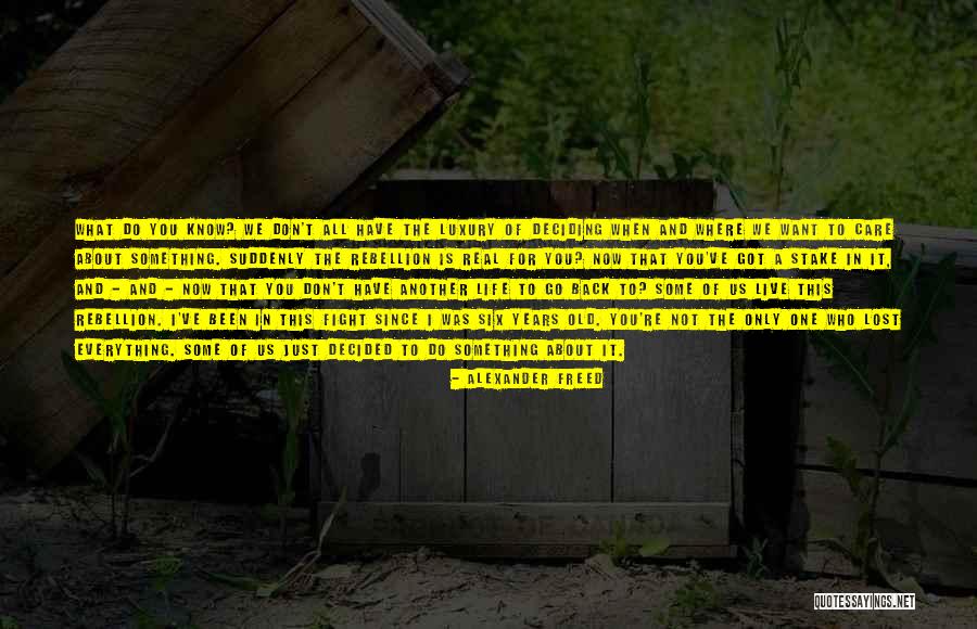 I Fight For What I Want Quotes By Alexander Freed I Fight For What I Want Quotes By Alexander Freed
