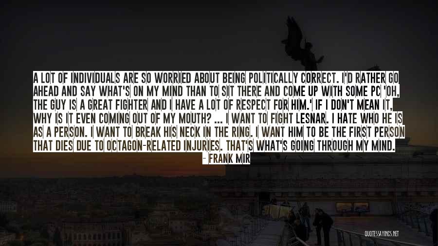 I Fight For What I Want Quotes By Frank Mir I Fight For What I Want Quotes By Frank Mir