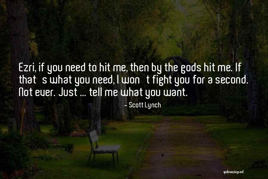 I Fight For What I Want Quotes By Scott Lynch I Fight For What I Want Quotes By Scott Lynch