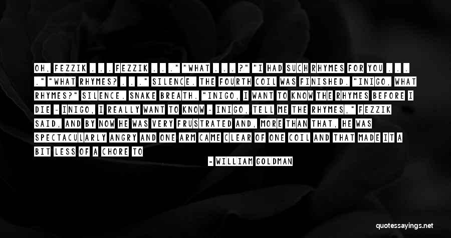 I Fight For What I Want Quotes By William Goldman I Fight For What I Want Quotes By William Goldman