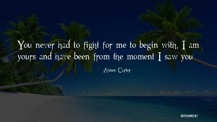 I Fight For You Quotes By Aimee Carter I Fight For You Quotes By Aimee Carter