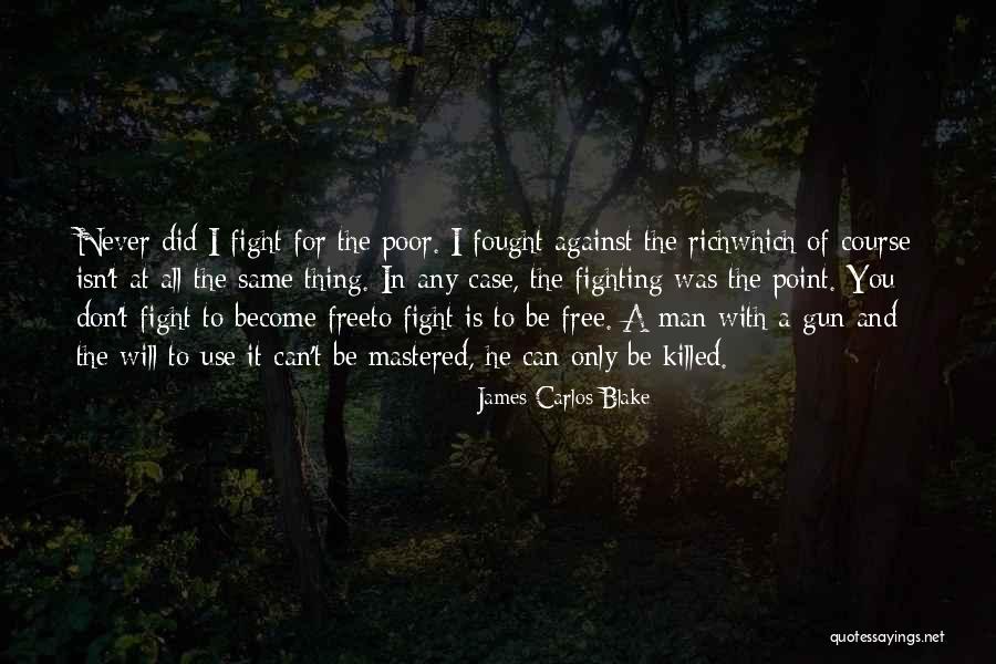 I Fight For You Quotes By James Carlos Blake I Fight For You Quotes By James Carlos Blake
