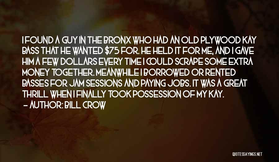 I Finally Found Him Quotes By Bill Crow