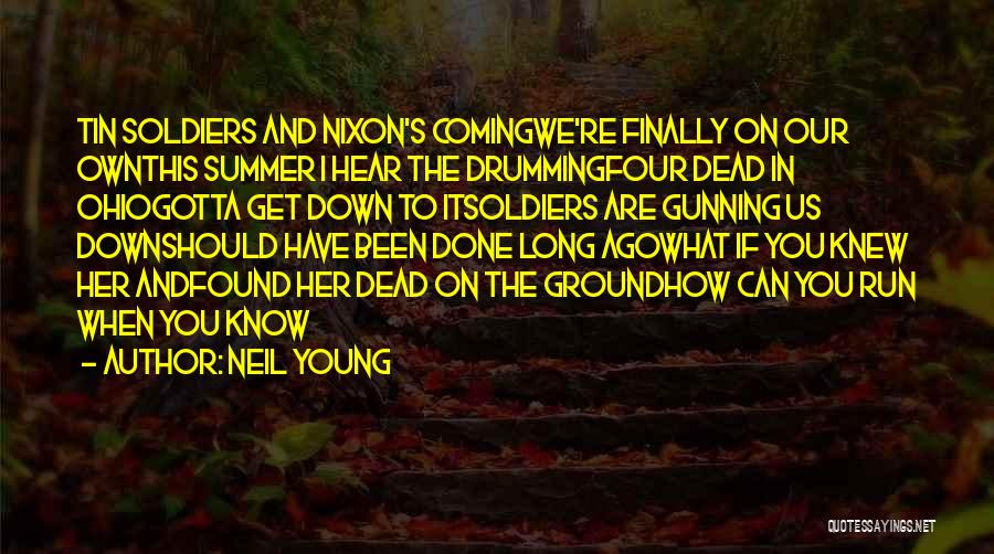 I Finally Found Quotes By Neil Young