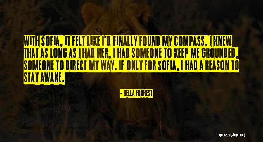 I Finally Found Someone Quotes By Bella Forrest I Finally Found Someone Quotes By Bella Forrest