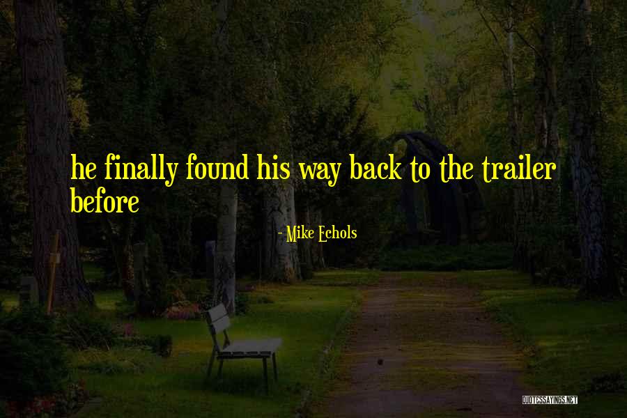 I Finally Found Someone Quotes By Mike Echols I Finally Found Someone Quotes By Mike Echols