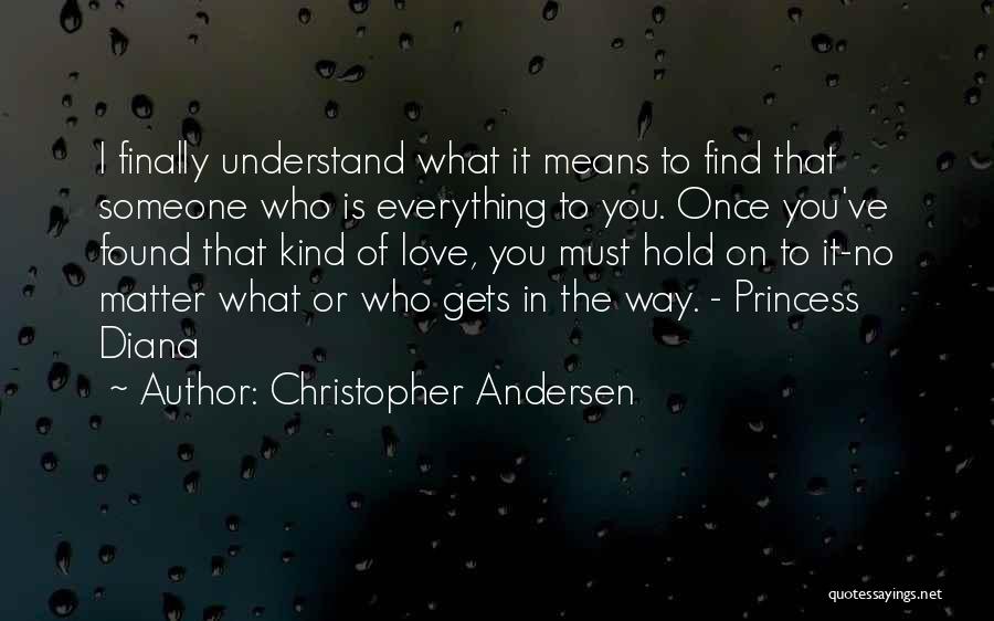 I Finally Found You Love Quotes By Christopher Andersen