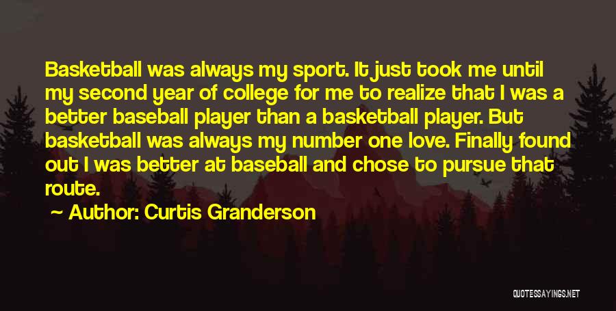I Finally Found You Love Quotes By Curtis Granderson