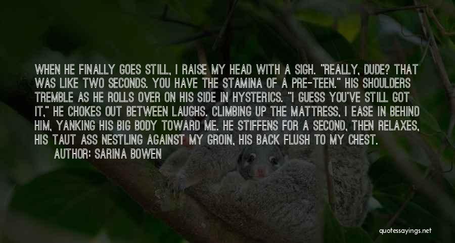 I Finally Got You Back Quotes By Sarina Bowen