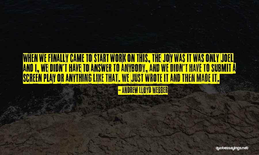 I Finally Made It Quotes By Andrew Lloyd Webber I Finally Made It Quotes By Andrew Lloyd Webber