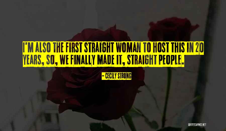 I Finally Made It Quotes By Cecily Strong I Finally Made It Quotes By Cecily Strong