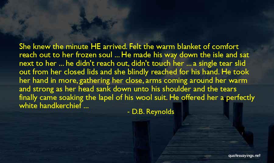 I Finally Made It Quotes By D.B. Reynolds I Finally Made It Quotes By D.B. Reynolds