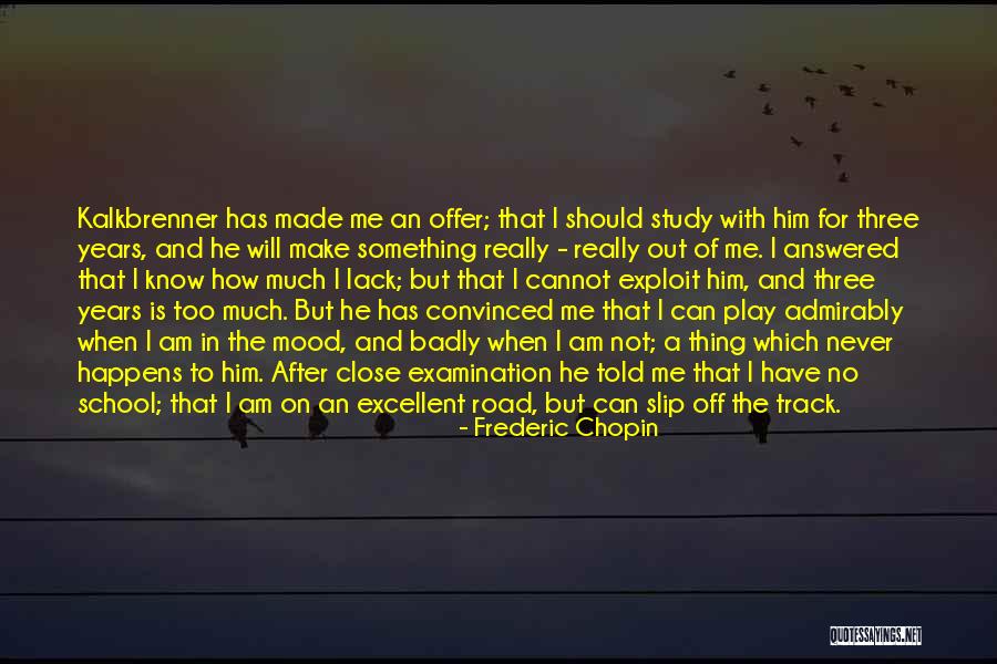 I Finally Made It Quotes By Frederic Chopin I Finally Made It Quotes By Frederic Chopin
