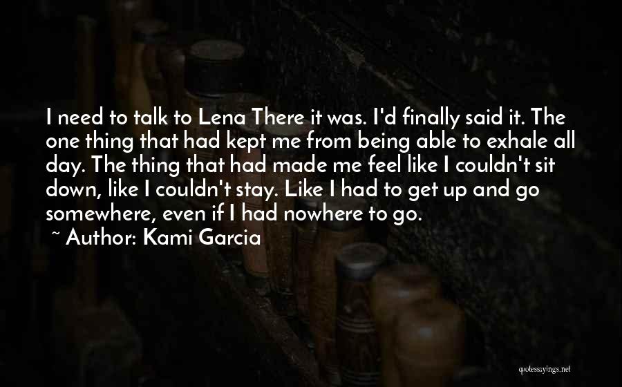 I Finally Made It Quotes By Kami Garcia