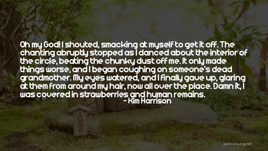 I Finally Made It Quotes By Kim Harrison I Finally Made It Quotes By Kim Harrison