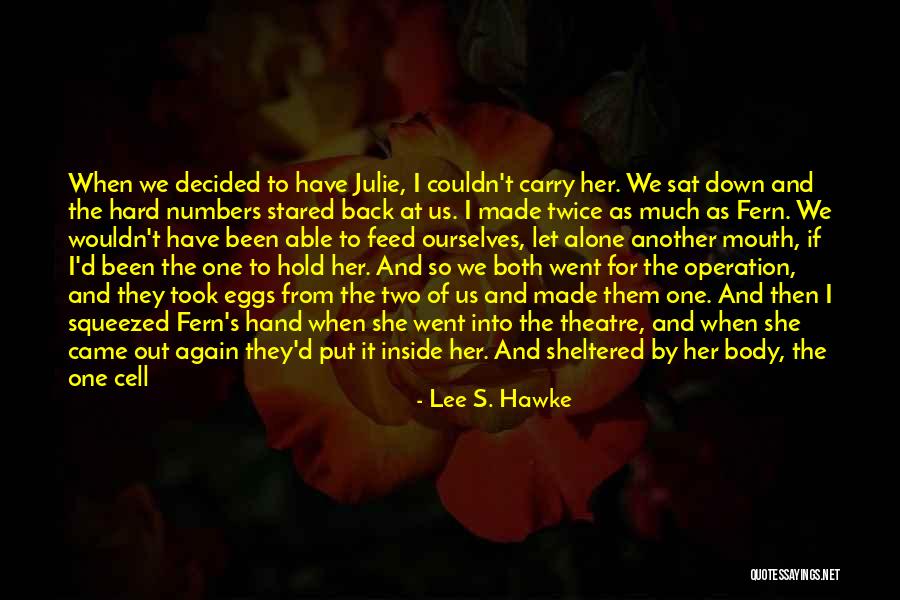 I Finally Made It Quotes By Lee S. Hawke