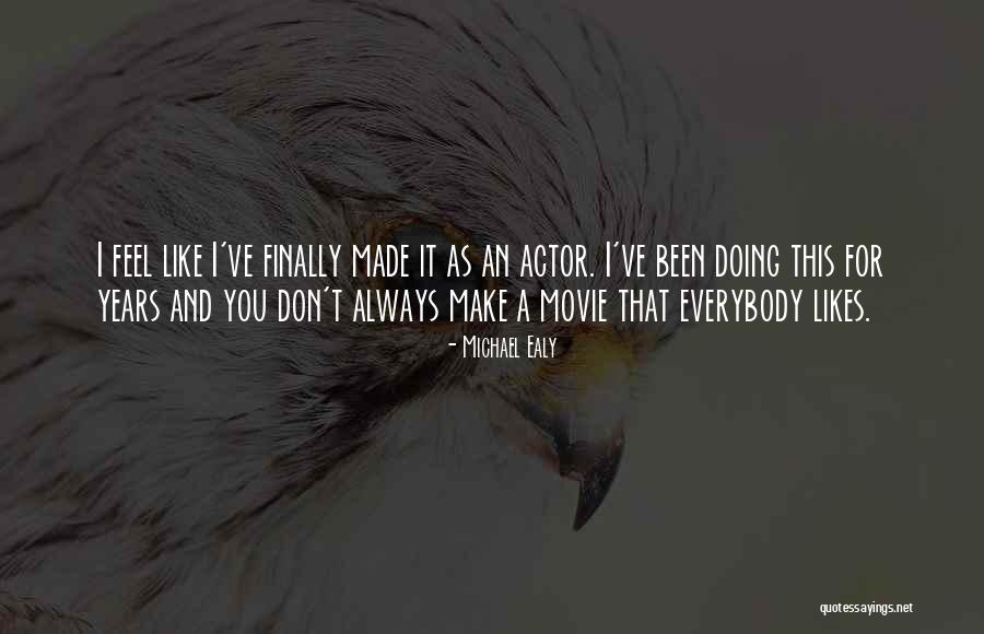 I Finally Made It Quotes By Michael Ealy I Finally Made It Quotes By Michael Ealy