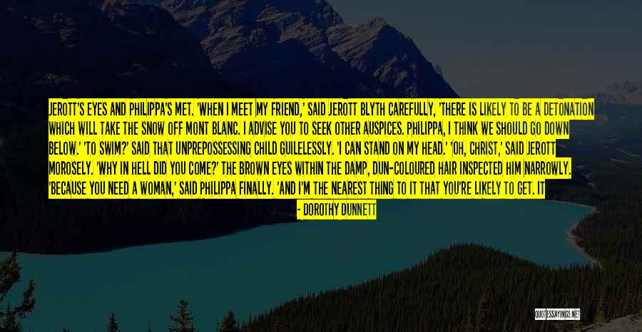 I Finally Met You Quotes By Dorothy Dunnett I Finally Met You Quotes By Dorothy Dunnett