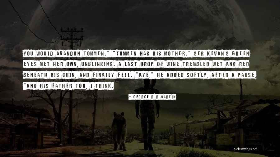 I Finally Met You Quotes By George R R Martin I Finally Met You Quotes By George R R Martin