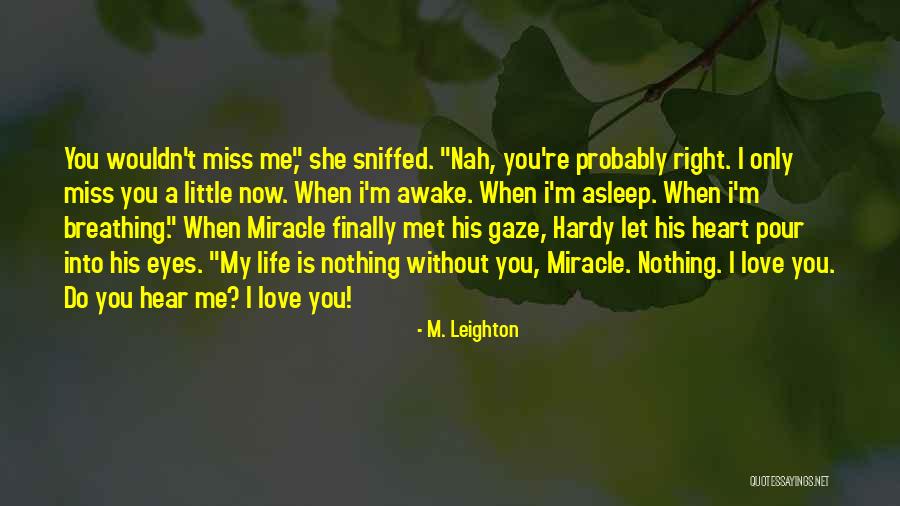 I Finally Met You Quotes By M. Leighton I Finally Met You Quotes By M. Leighton