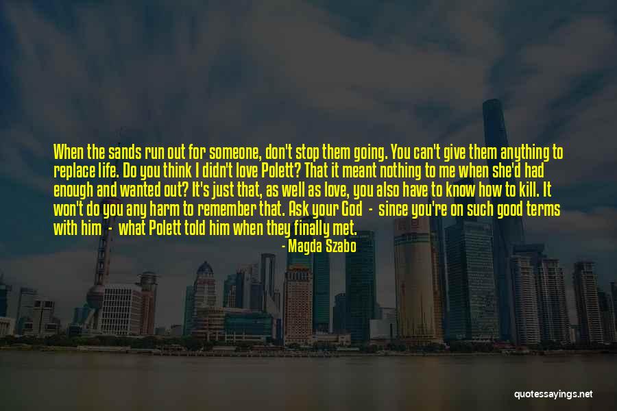 I Finally Met You Quotes By Magda Szabo I Finally Met You Quotes By Magda Szabo