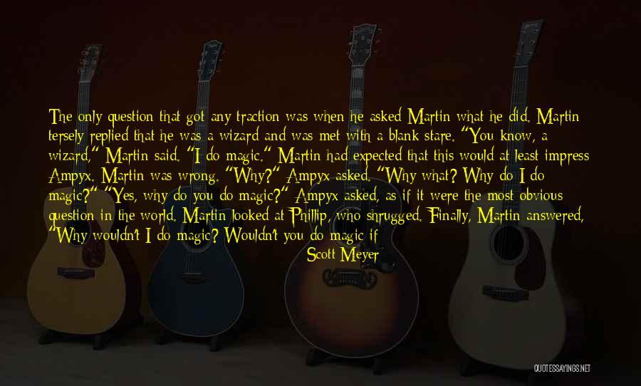 I Finally Met You Quotes By Scott Meyer I Finally Met You Quotes By Scott Meyer