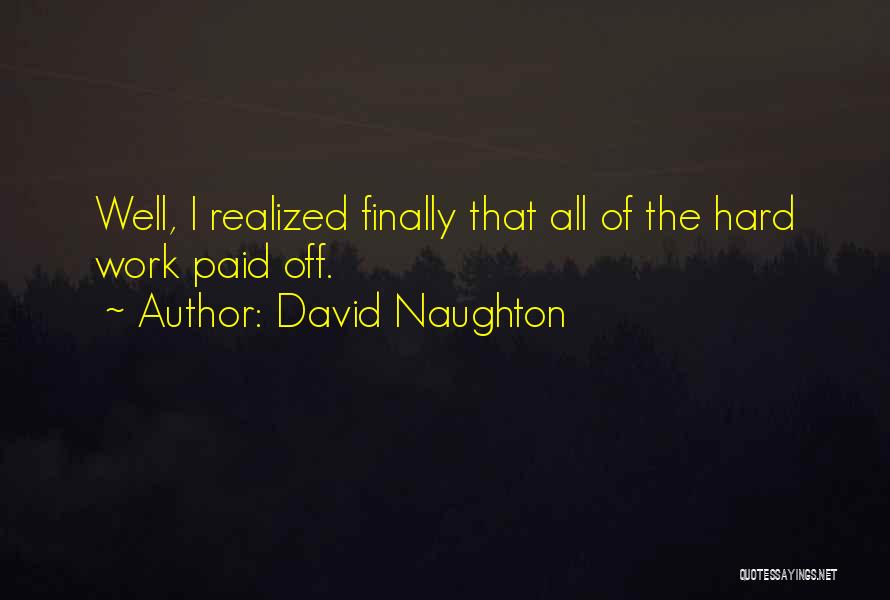 I Finally Realized Quotes By David Naughton