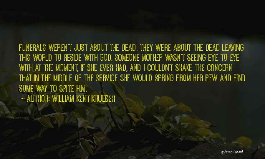 I Find Her Quotes By William Kent Krueger