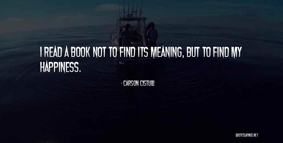 I Find My Happiness Quotes By Carson Cistulli I Find My Happiness Quotes By Carson Cistulli