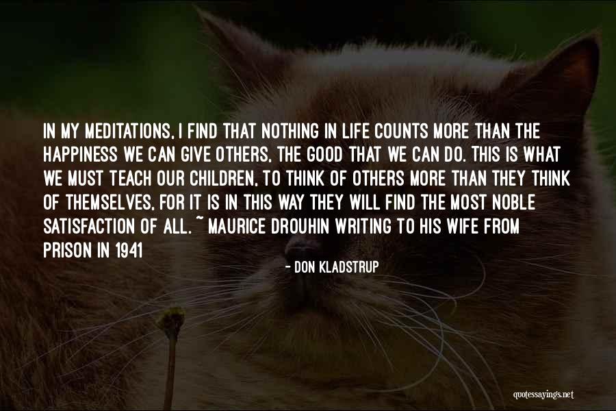 I Find My Happiness Quotes By Don Kladstrup I Find My Happiness Quotes By Don Kladstrup