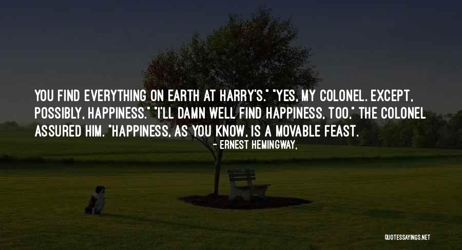 I Find My Happiness Quotes By Ernest Hemingway, I Find My Happiness Quotes By Ernest Hemingway,