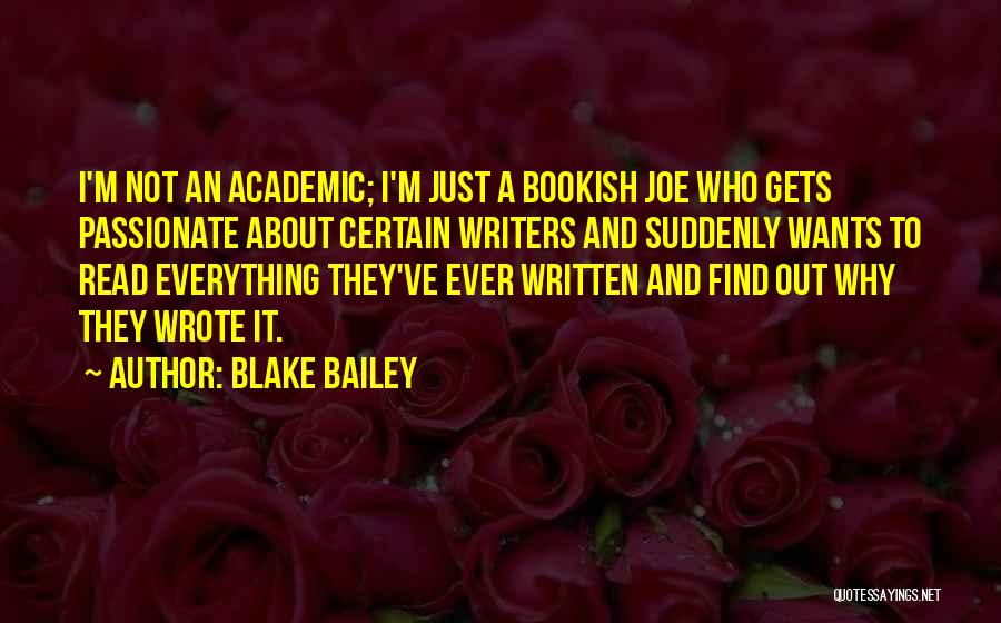 I Find Out Everything Quotes By Blake Bailey