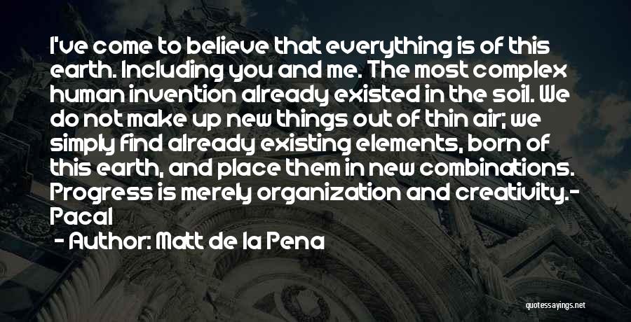 I Find Out Everything Quotes By Matt De La Pena