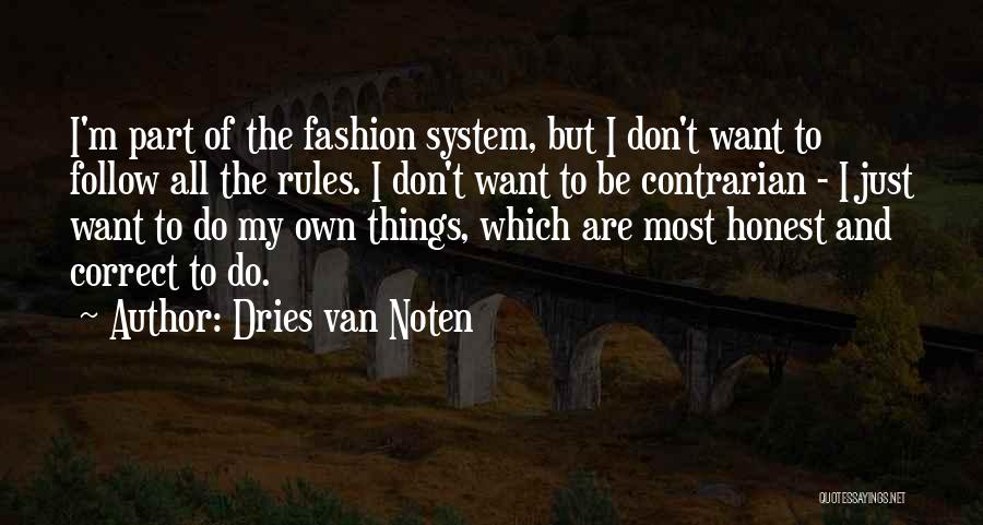 I Follow My Own Rules Quotes By Dries Van Noten