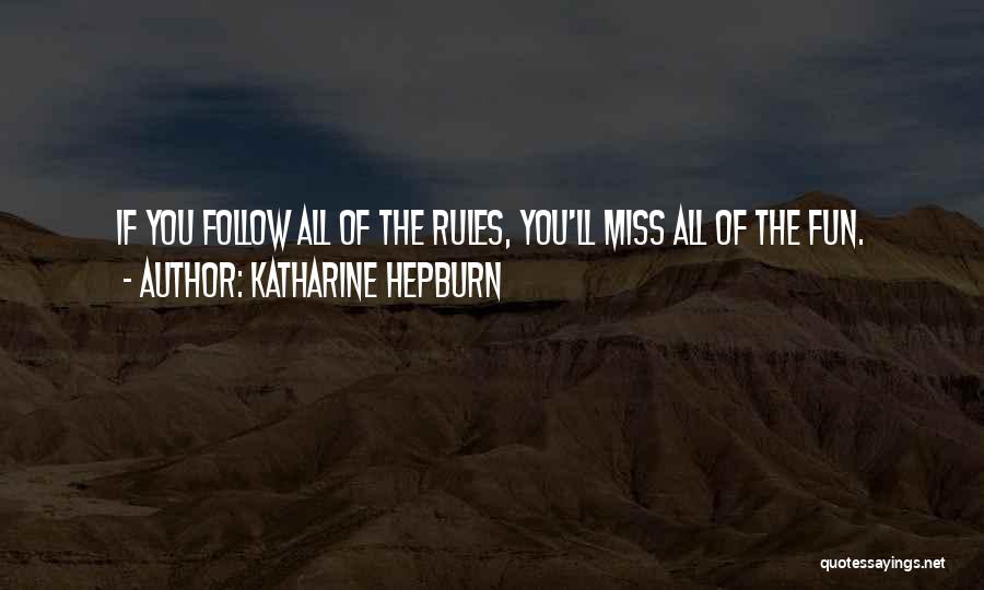 I Follow My Own Rules Quotes By Katharine Hepburn