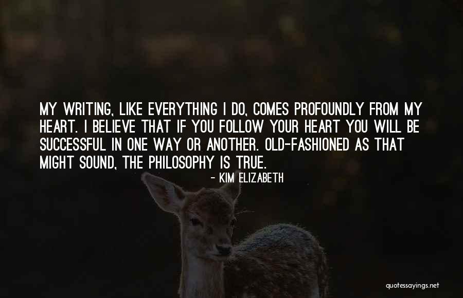 I Follow You Quotes By Kim Elizabeth I Follow You Quotes By Kim Elizabeth