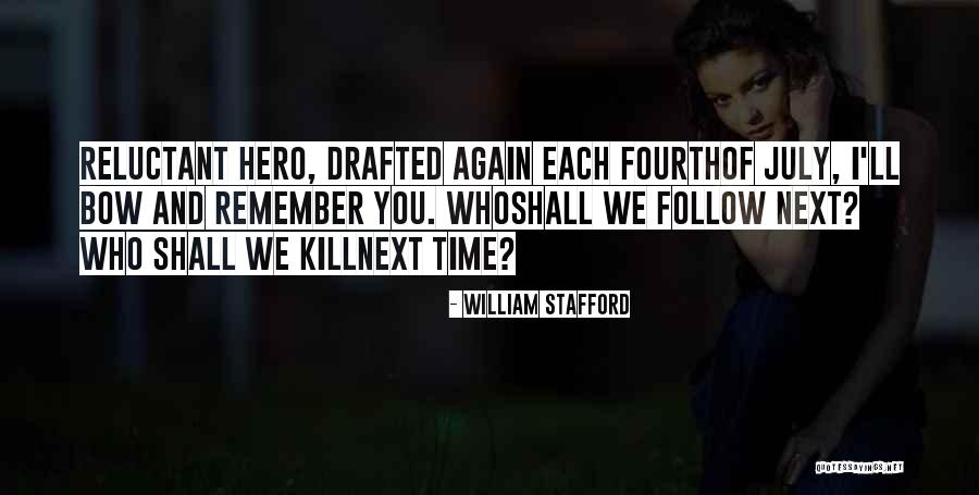 I Follow You Quotes By William Stafford I Follow You Quotes By William Stafford