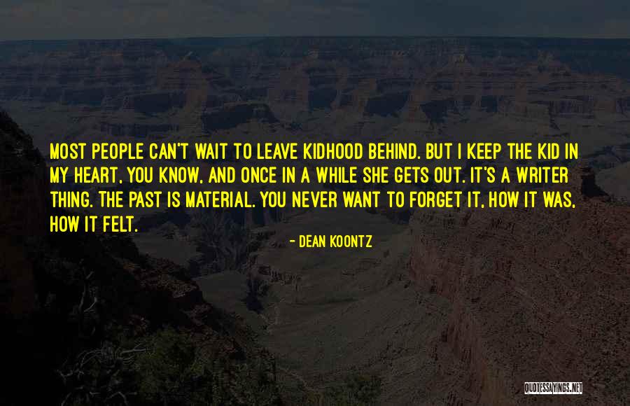 I Forget My Past Quotes By Dean Koontz I Forget My Past Quotes By Dean Koontz