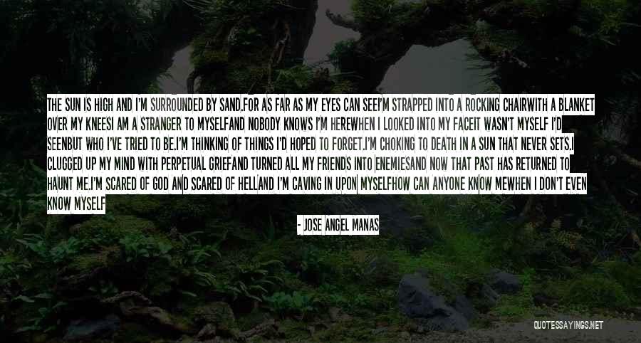 I Forget My Past Quotes By Jose Angel Manas I Forget My Past Quotes By Jose Angel Manas